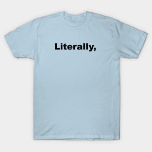 Literally T-Shirt